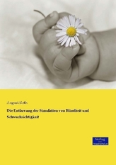 Die Entlarvung der Simulation von Blindheit und Schwachsichtigkeit