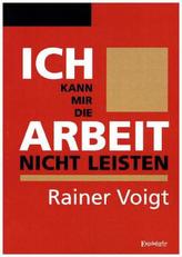 Ich kann mir die Arbeit nicht leisten