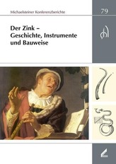 Der Zink - Geschichte, Instrumente und Bauweise