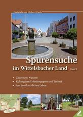 Spurensuche im Wittelsbacher Land. Bd.2