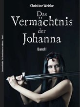 Das Vermächtnis der Johanna. Bd.1