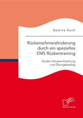 Rückenschmerzlinderung durch ein spezielles EMS Rückentraining: Studie inklusive Anleitung und Übungskatalog