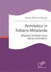 Architektur in Tolkiens Mittelerde: Mögliche Vorbilder einer fiktiven Architektur