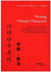 Writing Chinese Characters. Mastering the 2436 Chinese Characters for the Six Levels of the Chinese Language Proficiency Exam (H