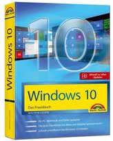 Windows 10 - Das Praxisbuch mit allen Neuheiten und Updates