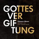 Tilmann Moser: Gottesvergiftung, 2 Audio-CDs