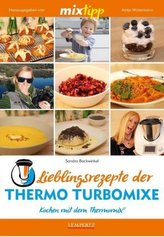 mixtipp: Lieblingsrezepte der Thermo-Turbomixe