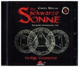 Die schwrze Sonne - Heilige Geometrie, 1 Audio-CD