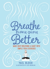  Breathe Slower, Deeper, Better
