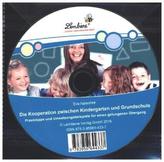 Die Kooperation zwischen Kindergarten und Grundschule, 1 CD-ROM