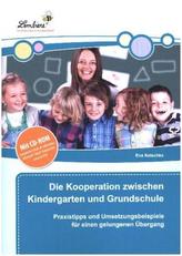 Die Kooperation zwischen Kindergarten und Grundschule, m. CD-ROM