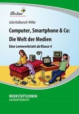 Computer, Smartphone & Co: Die Welt der Medien, 1 CD-ROM