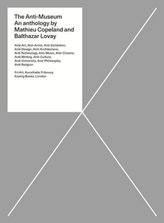 The Anti-Museum. An Anthology