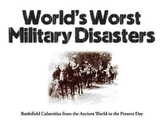  WORLDS WORST MILITARY DISASTERS