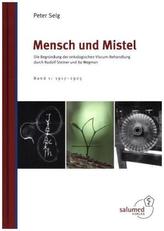 Mensch und Mistel. Bd.1