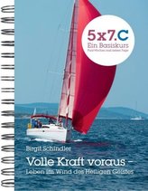 5x7 Ein Basiskurs - Volle Kraft voraus - Leben im Wind des Heiligen Geistes