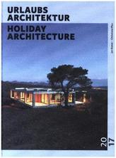 URLAUBSARCHITEKTUR - Selection 2017. Holiday Architecture