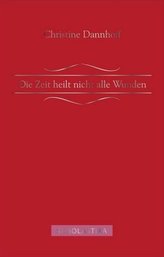 Die Zeit heilt nicht alle Wunden