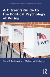 A Citizen\'s Guide to the Political Psychology of Voting