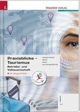 Praxisblicke Tourismus - Betriebs- und Volkswirtschaft I HLT