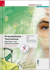 Praxisblicke Tourismus - Betriebs- und Volkswirtschaft II HLT, m. Übungs-CD-ROM