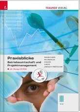 Praxisblicke - Betriebswirtschaft und Projektmanagement III HLW, m. Übungs-CD-ROM