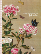 Jakuchu: The 300th Anniversary of his Birth