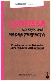 Confiesa: No eres una madre perfecta