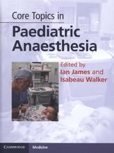 Core Topics in Paediatric Anaesthesia