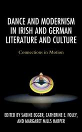  Dance and Modernism in Irish and German Literature and Culture