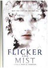 Flicker and Mist
