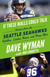  If These Walls Could Talk -- Seattle Seahawks