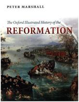 The Oxford Illustrated History of the Reformation