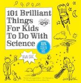 101 brilliant things for kids to do with science