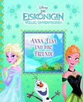 Disney Die Eiskönigin - Völlig Unverfroren: Anna, Elsa und ihre Freunde