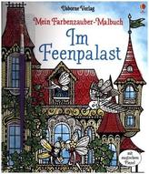 Mein Farbenzauber-Malbuch: Im Feenpalast