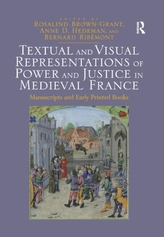  Textual and Visual Representations of Power and Justice in Medieval France