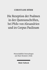 Die Rezeption der Psalmen in den Qumranschriften, bei Philo von Alexandrien und im Corpus Paulinum