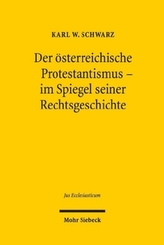 Der österreichische Protestantismus - im Spiegel seiner Rechtsgeschichte