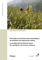 Die Orchideen des Schweizerischen Nationalparks, der Val Müstair und angrenzender Gebiete / Las orchideas dal Parc Naziunal Sviz