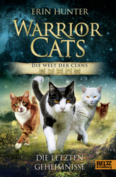 Warrior Cats - Die Welt der Clans. Die letzten Geheimnisse