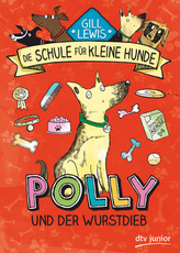 Die Schule für kleine Hunde - Polly und der Wurstdieb