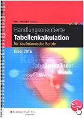 Handlungsorientierte Tabellenkalkulation für kaufmännische Berufe, Excel 2016