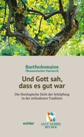 Und Gott sah, dass es gut war