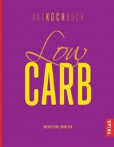 Low Carb. Das Kochbuch