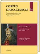Corpus Draculianum. Dokumente und Chroniken zum walachischen Fürsten Vlad dem Pfähler 1448-1650. Bd.1/1