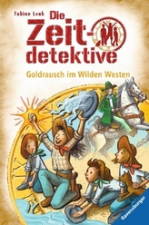Die Zeitdetektive - Goldrausch im Wilden Westen