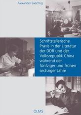 Schriftstellerische Praxis in der Literatur der DDR und der Volksrepublik China während der fünfziger und frühen sechziger Jahre