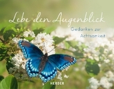 Lebe den Augenblick
