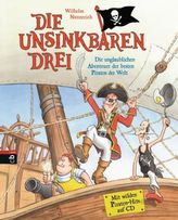 Die Unsinkbaren Drei - Die unglaublichen Abenteuer der besten Piraten der Welt, m. Audio-CD